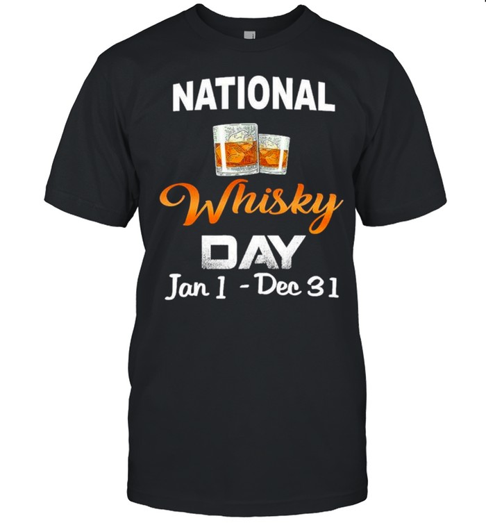 National whisky day jan 1 dec 31 shirt Classic Men's T-shirt