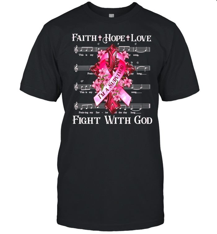 Faith Hope Love I’m A Survivor Fight With God Music T-shirt Classic Men's T-shirt