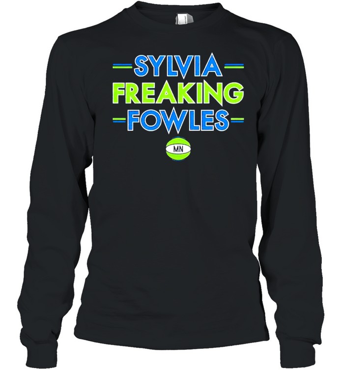 Minnesota Sylvia Freaking Fowles Shirt Long Sleeved T-Shirt