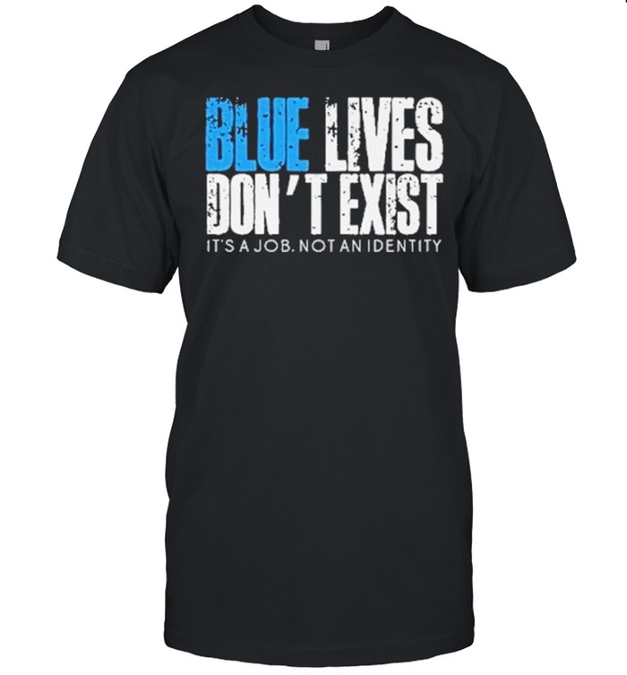 blue lives dont exist shirt Classic Men's T-shirt