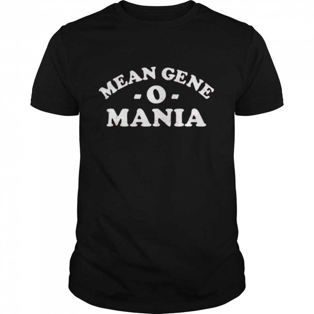 Gene Okerlund Mean Gene-O-Mania shirt Classic Men's T-shirt