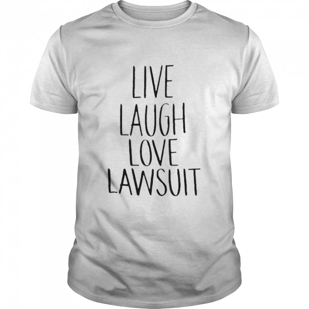 Live laugh love lawsuit shirt Classic Men's T-shirt
