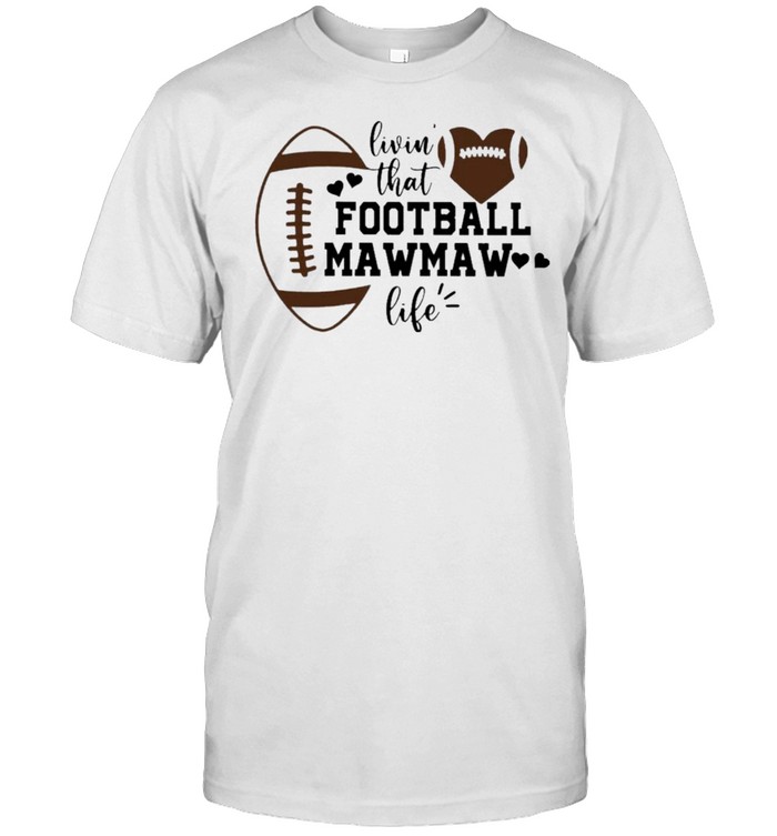 Livin’ that Football Mawmaw Life  Classic Men's T-shirt