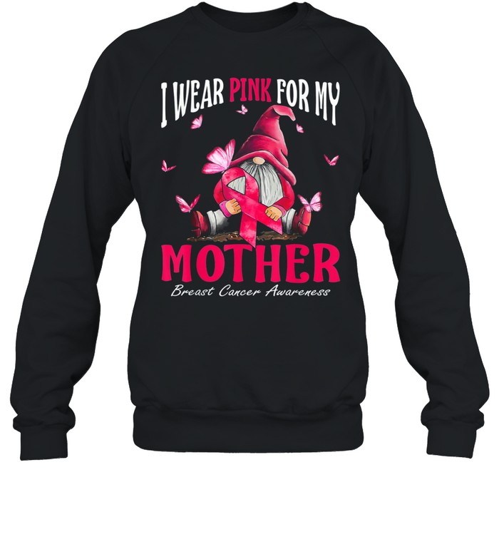 I Wear Pink For My Mother Breast Cancer Awareness Gnomes shirt Unisex Sweatshirt
