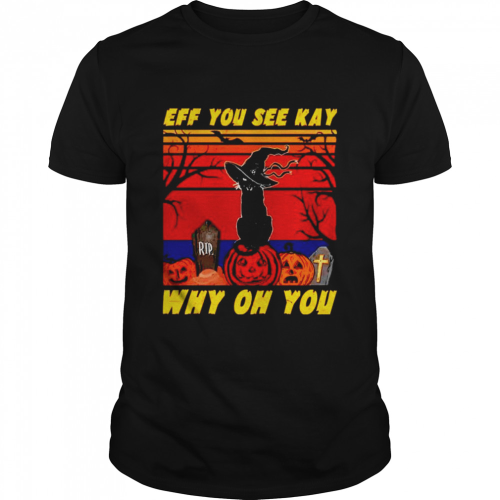 Cat eff you see kay why oh you Halloween shirt Classic Men's T-shirt