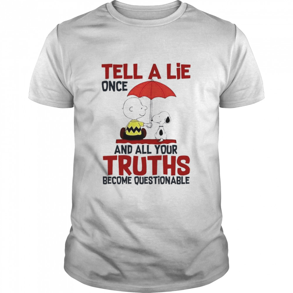 Snoopy and Charlie Brown tell a lie once and all your truths shirt Classic Men's T-shirt