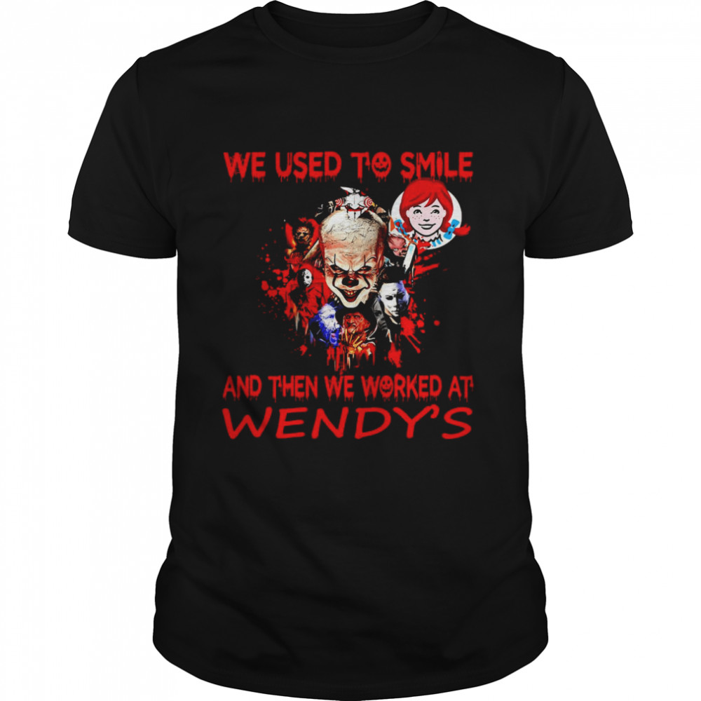 Horror Characters We Used To Smile And Then We Worked At Wendy’s  Classic Men's T-shirt