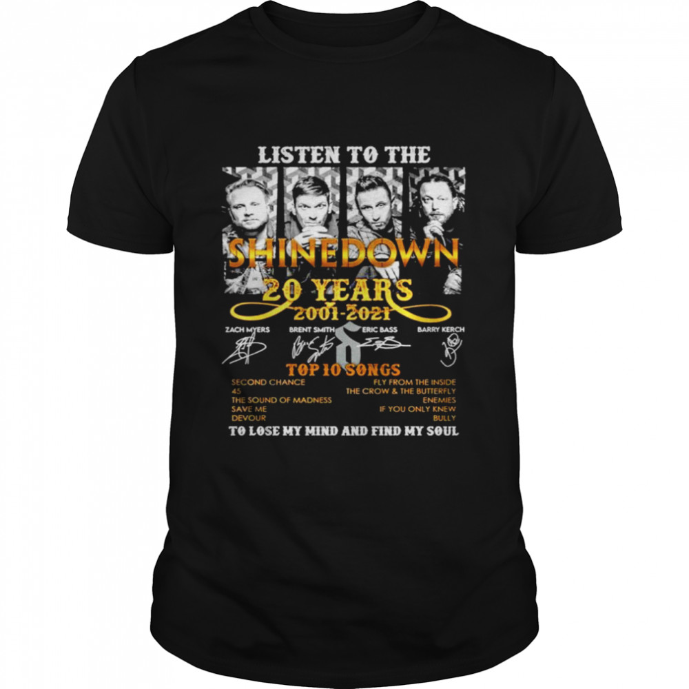 Listen to the Shinedown 20 years 2001 2021 top 10 songs to lose my mind and find my soul signatures shirt Classic Men's T-shirt