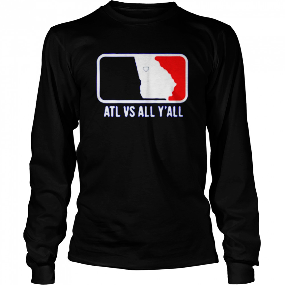 ATL vs All Y’all shirt Long Sleeved T-shirt