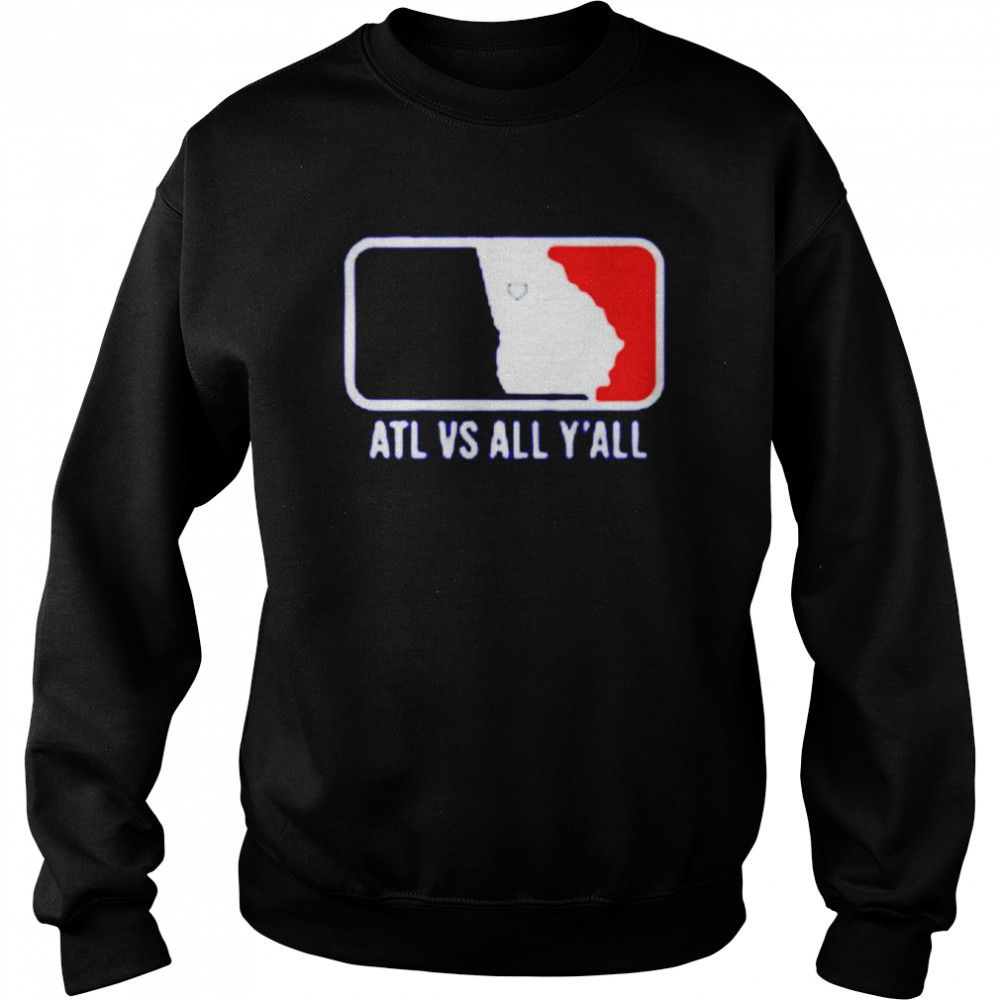 ATL vs All Y’all shirt Unisex Sweatshirt