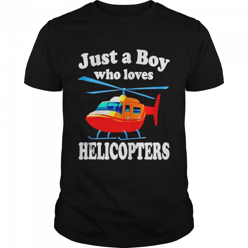Official just a boy who loves helicopters shirt Classic Men's T-shirt