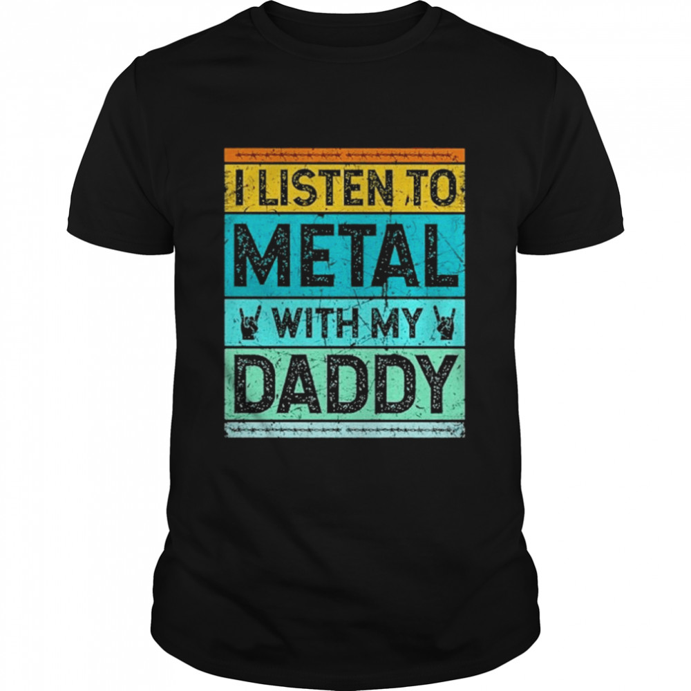 Listen To Metal With My Daddy shirt Classic Men's T-shirt