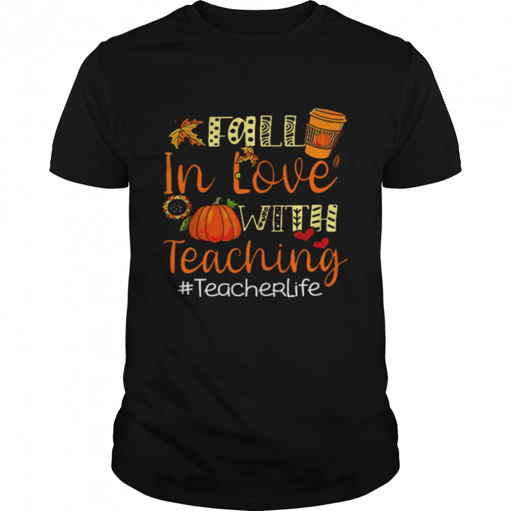 Fall in love with teaching teacher life shirt Fall in love with teaching kindergarten teacher shirt Classic Men's T-shirt