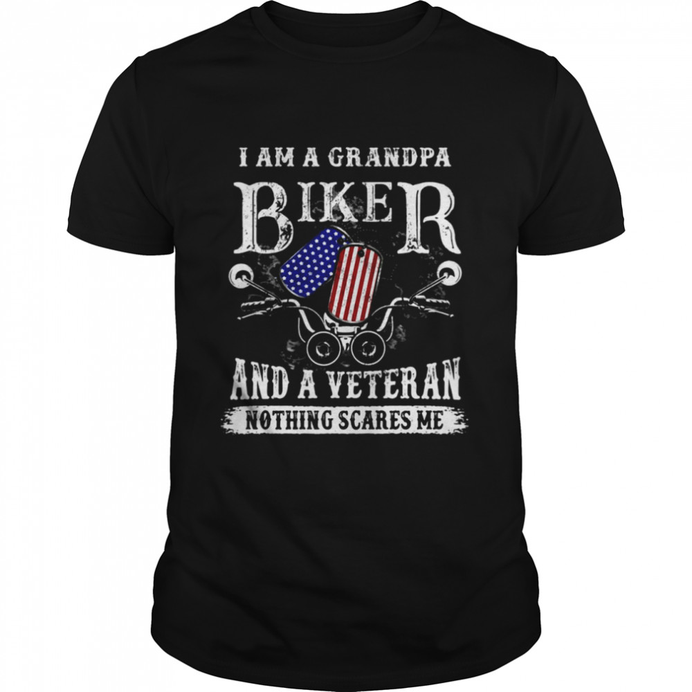 I Am A Grandpa Biker And A Veteran Nothing Scares Me T-shirt Classic Men's T-shirt