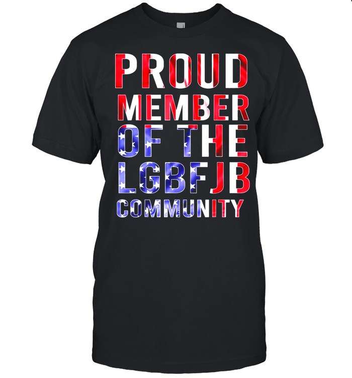 Proud Member Of The LGBFJB Community Usa Flag  Classic Men's T-shirt
