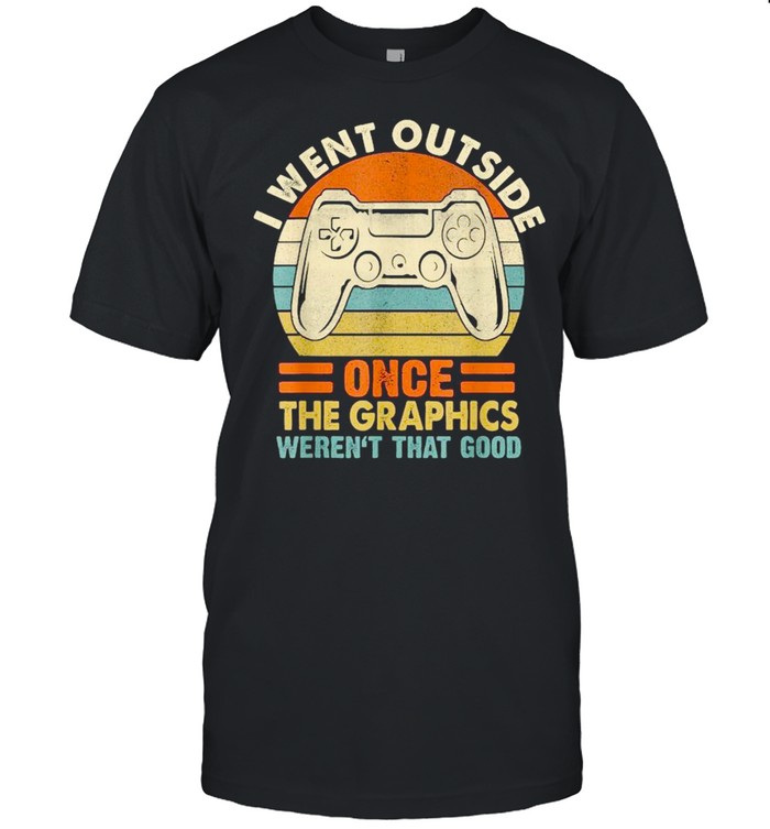 I went outside once the graphics weren’t that good vintage shirt Classic Men's T-shirt