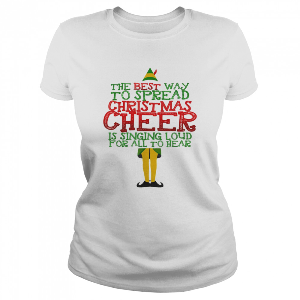 Elf The Best Way To Spread Christmas Cheer Classic Womens T Shirt