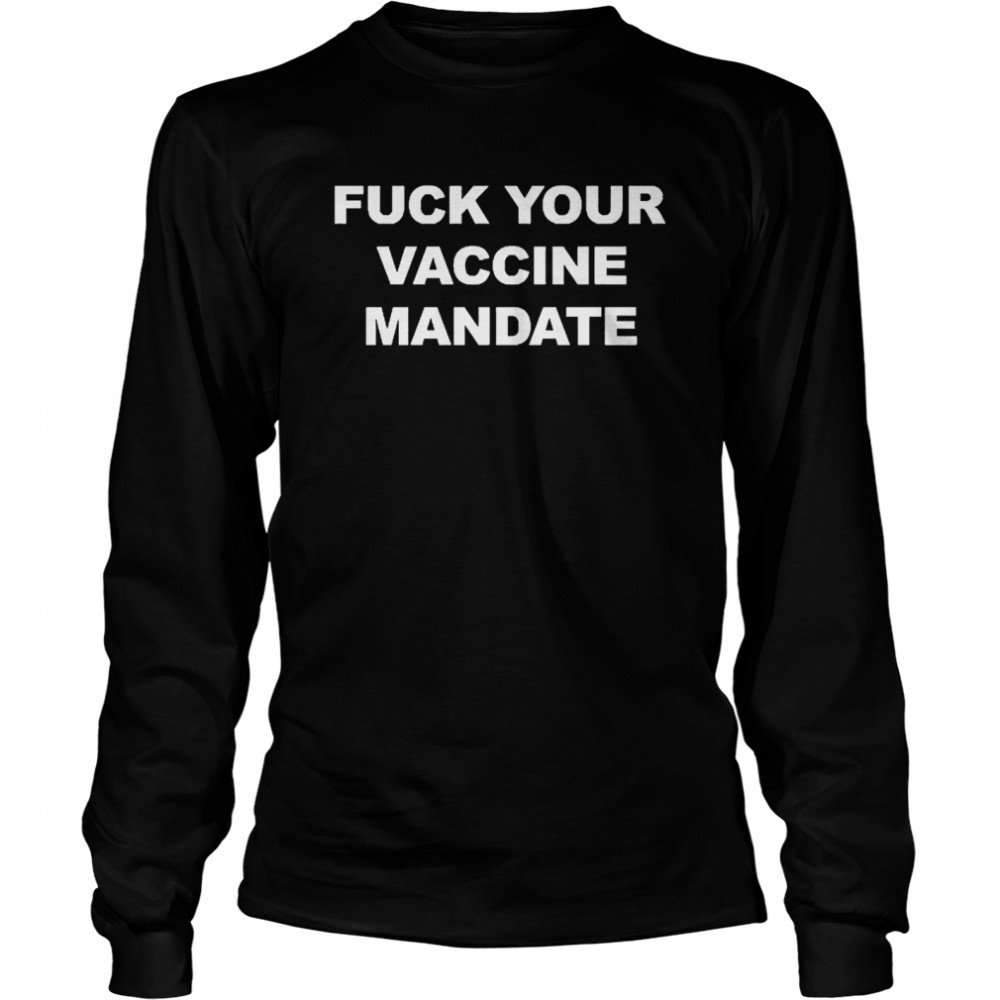 Gibson Fuck Your Vaccine Mandate Long Sleeved T Shirt