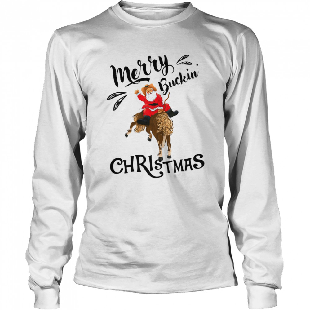 Horse Merry Buckin Christmas T Shirt Long Sleeved T Shirt