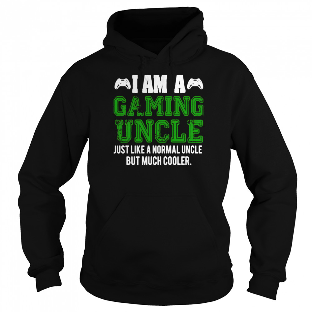 I Am A Gaming Uncle Video Gamer Gifts Video Game Uncle Unisex Hoodie