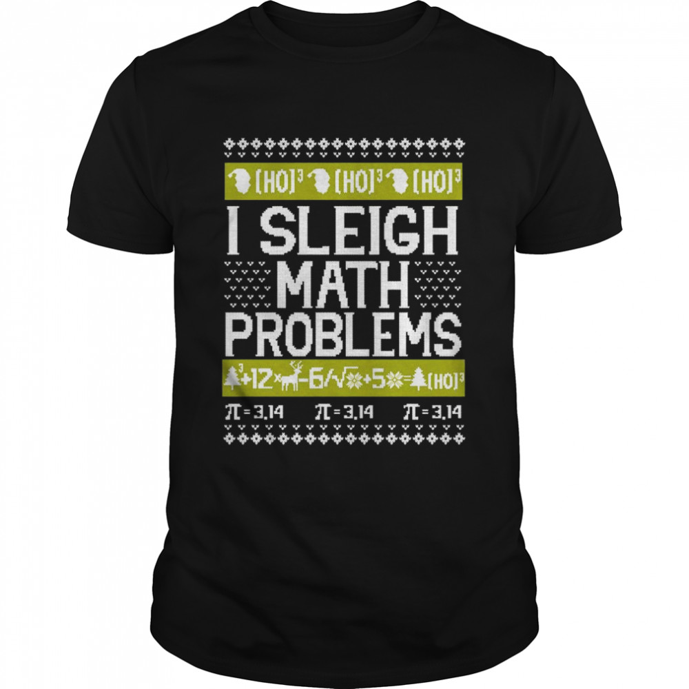 I Sleigh Math Problems Ugly Christmas Sweatshirt Classic Men's T-shirt