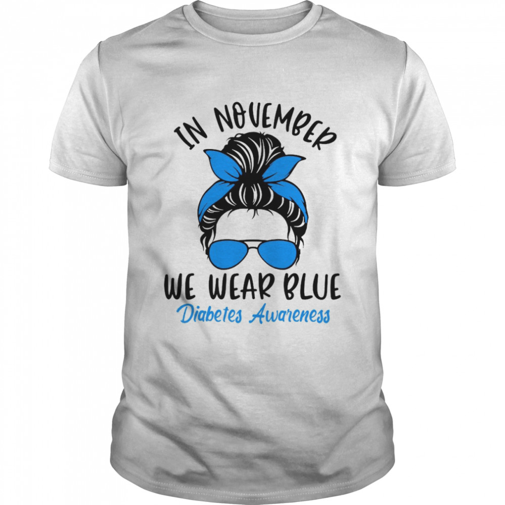 In November We Wear Blue Diabetes Awareness Funny Messy Bun  Classic Men's T-shirt