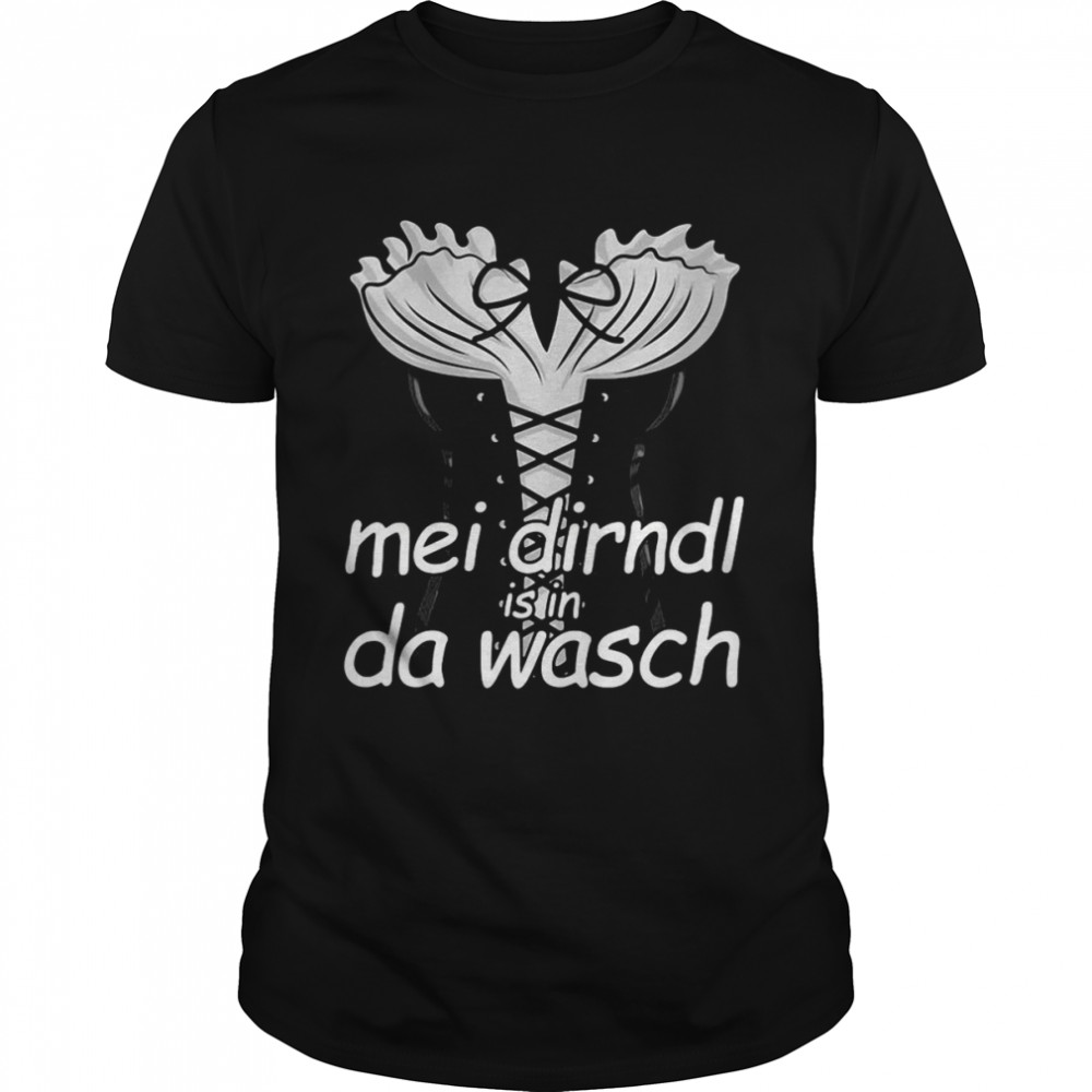 Mei Dirndl Is In Da Wasch’s Dirndl Costume Oktoberfest T-shirt Classic Men's T-shirt