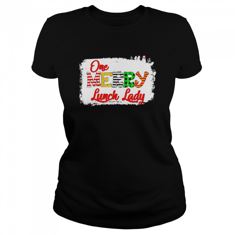 One Merry Lunch Lady Lover Christmas Pajama Classic Womens T Shirt
