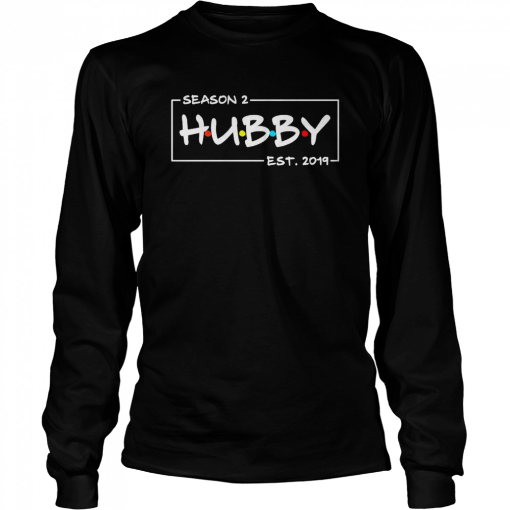 Season 2 Hubby Est 2019 Long Sleeved T Shirt