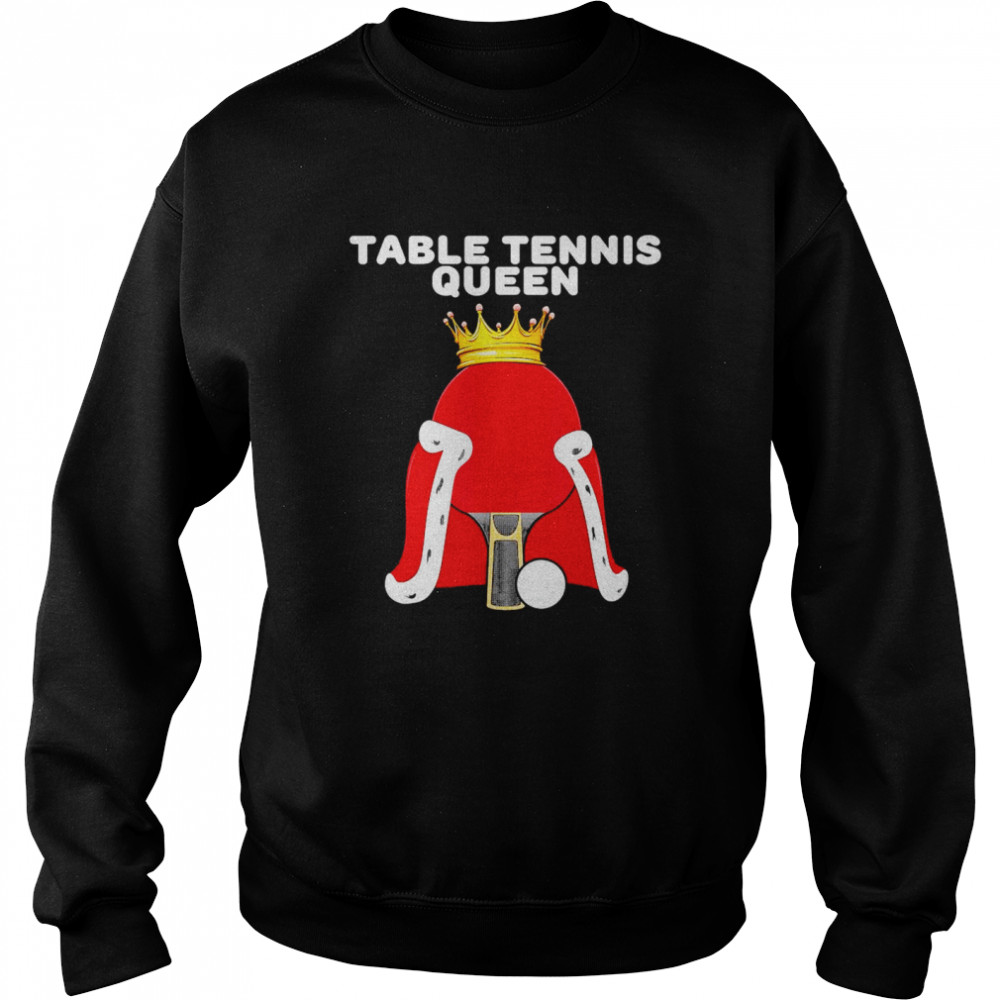 Table Tennis Queen Ping Pong  Unisex Sweatshirt