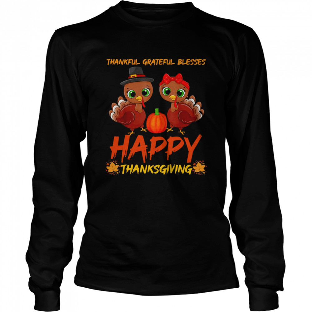 Thankful Grateful Blessed Happy Thanksgiving Turkey  Long Sleeved T-Shirt