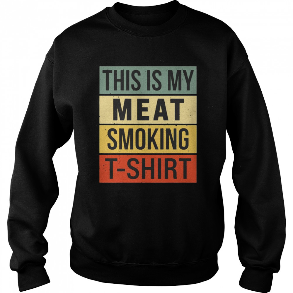 This Is My Meat Smoking Accessories Men Smokin Grill Unisex Sweatshirt