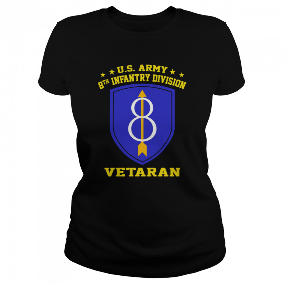 Us Army 8Th Infantry Division Veteran Classic Womens T Shirt