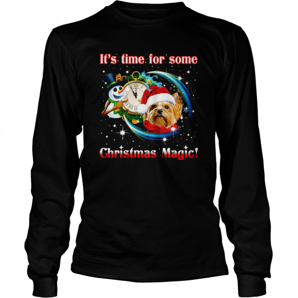 Yorkshire Terrier It’s Time For Some Christmas Magic Sweater T-Shirt Long Sleeved T-Shirt