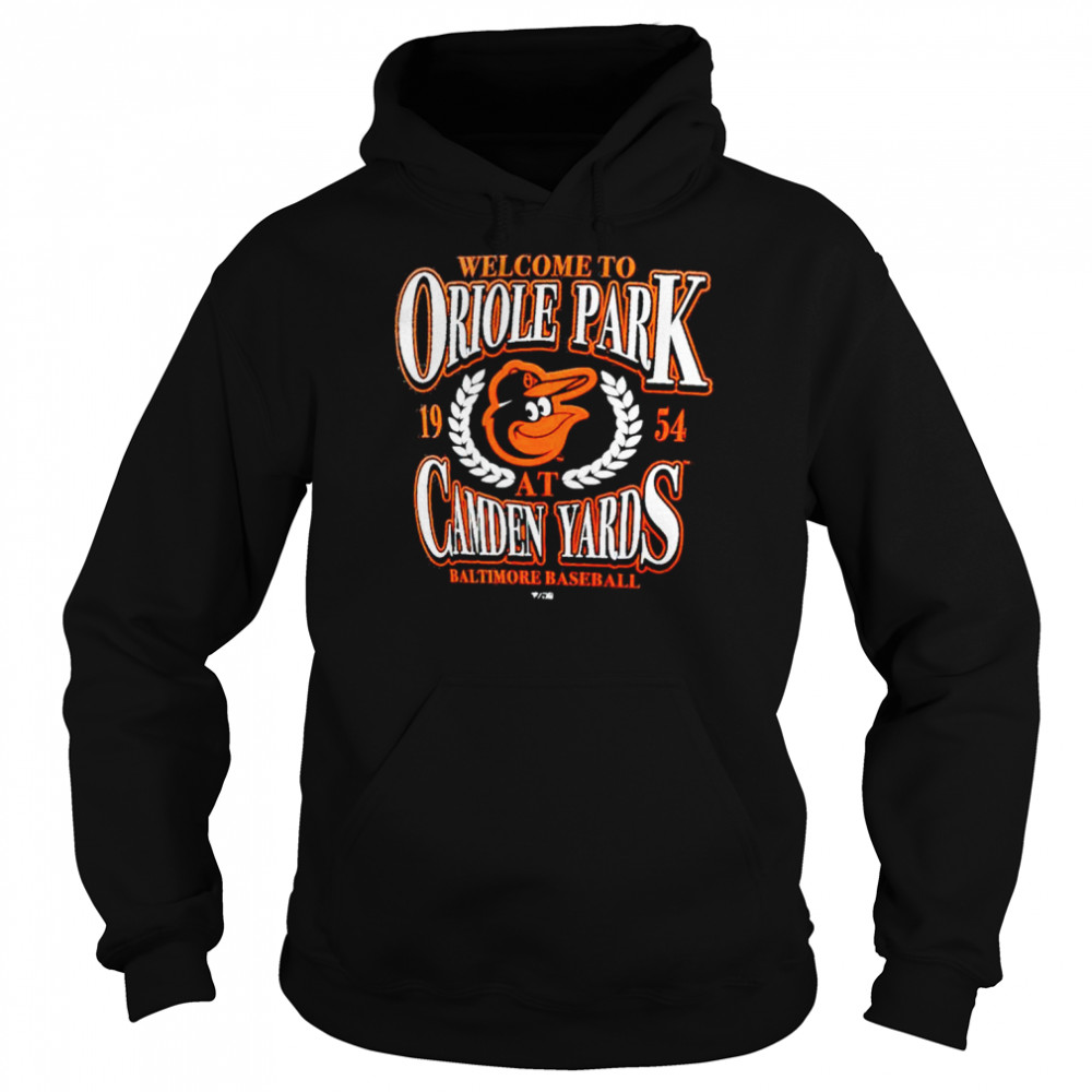 Baltimore Orioles Welcome To Oriole Park Camden Yards Shirt Unisex Hoodie