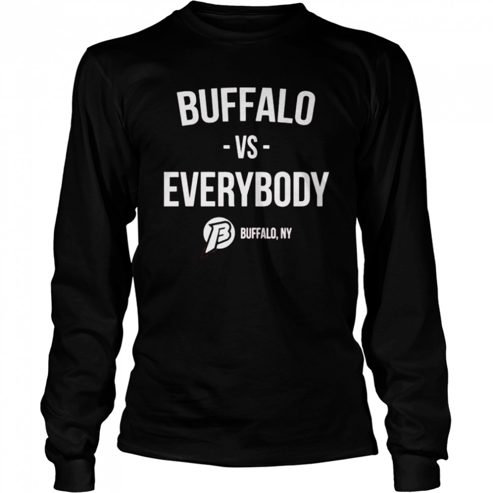 Best Buffalo Vs Everybody Shirt Long Sleeved T Shirt
