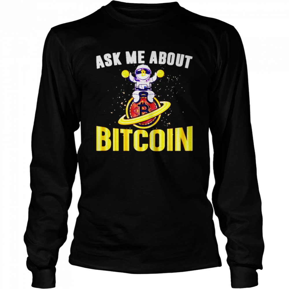 Bitcoin Ask Me About Shirt Long Sleeved T Shirt
