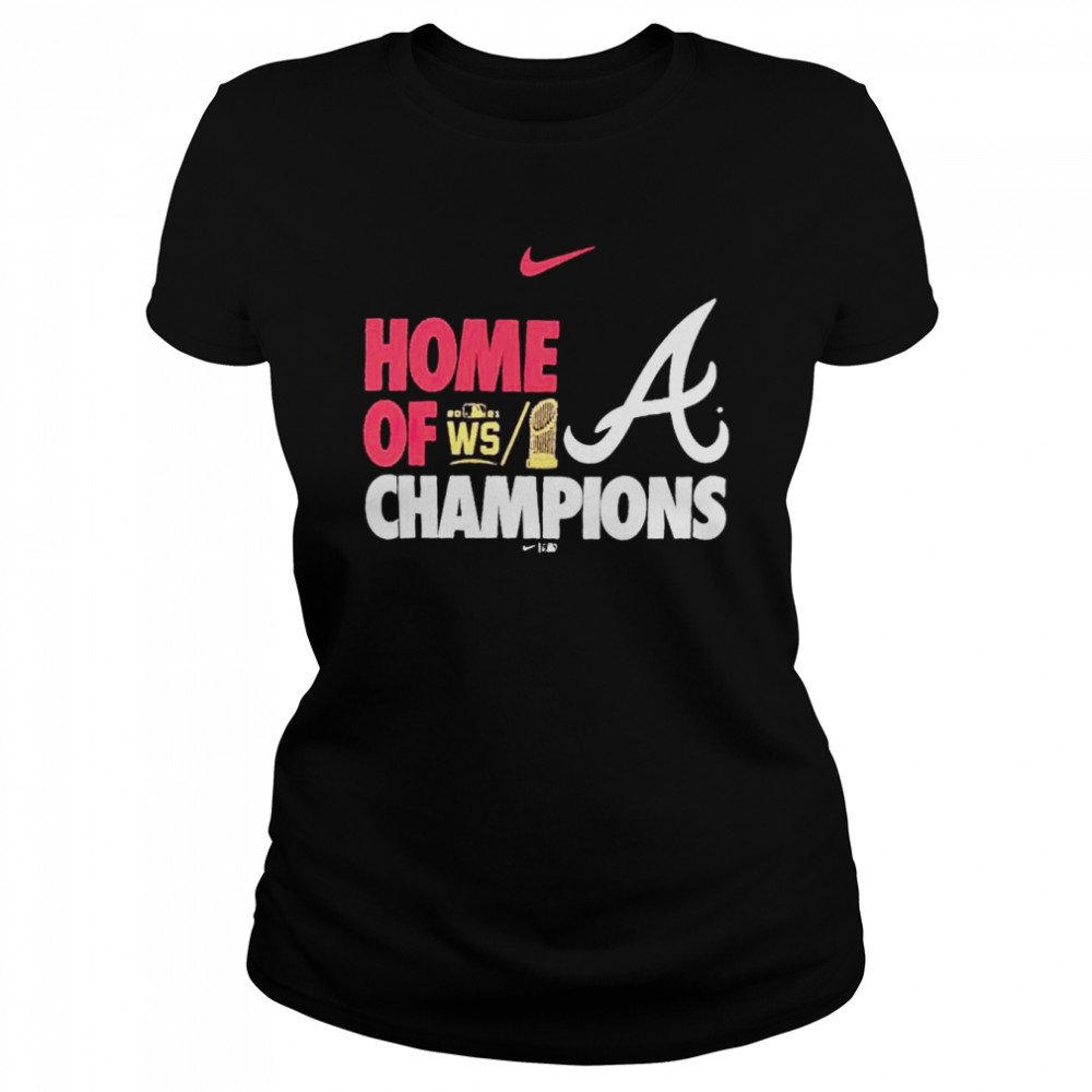Nice Atlanta Braves 2021 World Series Champions Home Of Champions Shirt Classic Women'S T-Shirt
