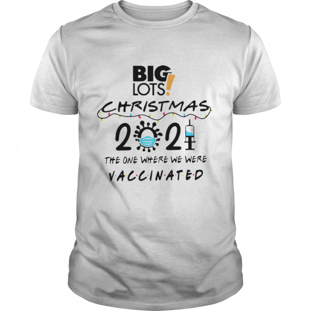 Big Lots Christmas 2021 the one where we were Vaccinated shirt Classic Men's T-shirt