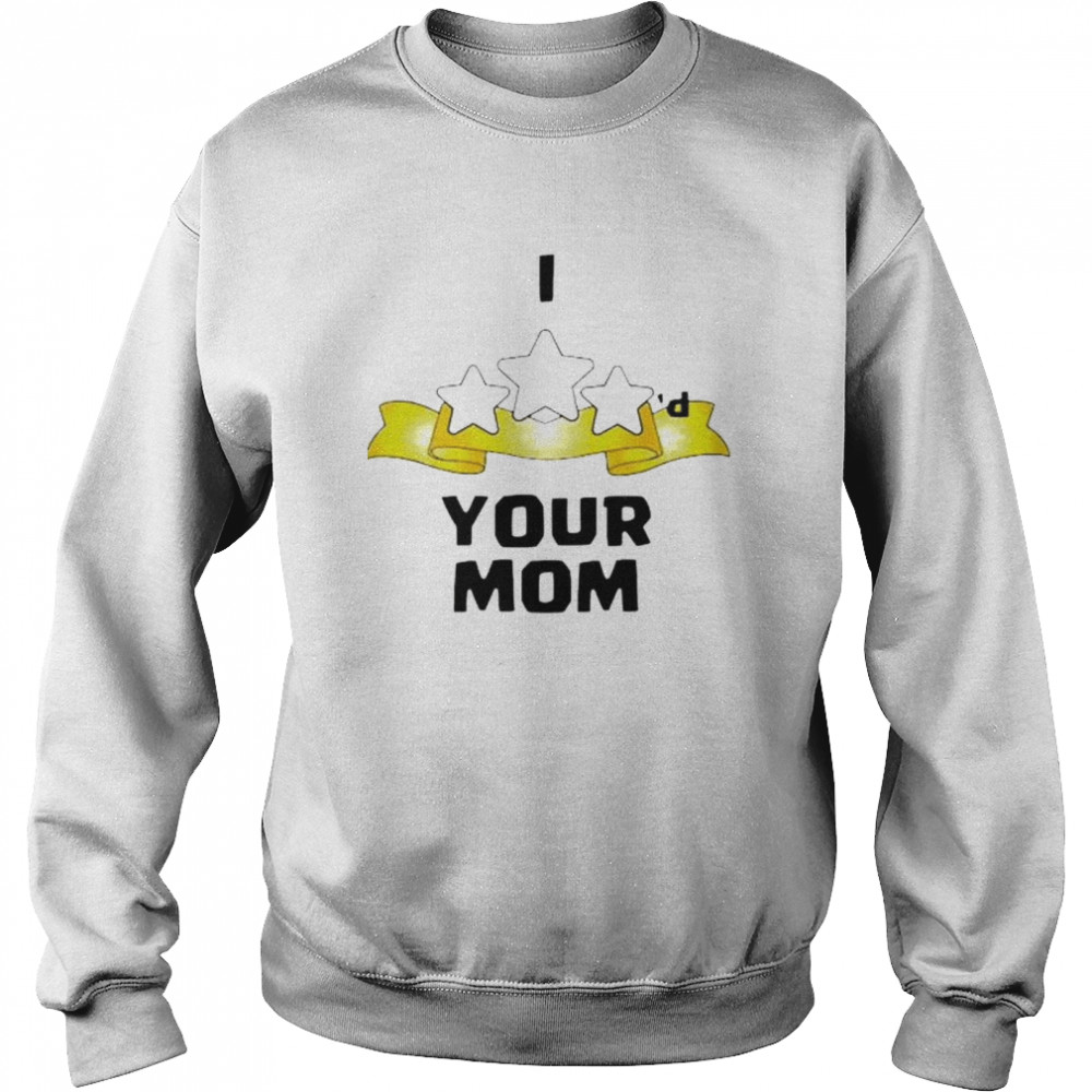 I Three Starred Your Mom Shirt Unisex Sweatshirt