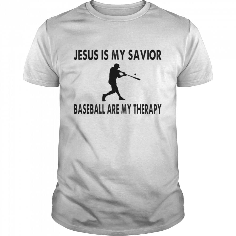 Official Jesus is my savior baseball are my therapy 2021 shirt Classic Men's T-shirt