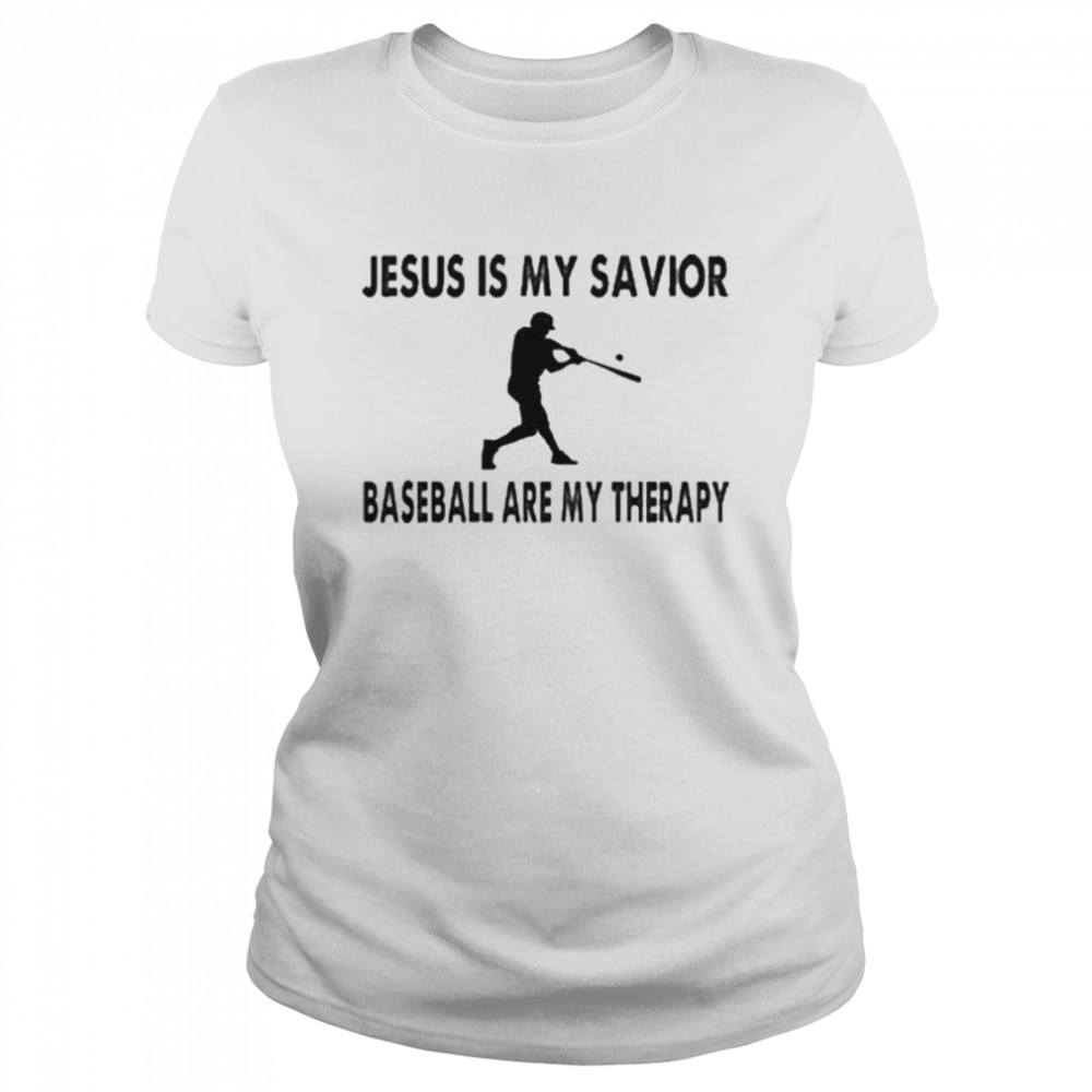Official Jesus Is My Savior Baseball Are My Therapy 2021 Shirt Classic Womens T Shirt