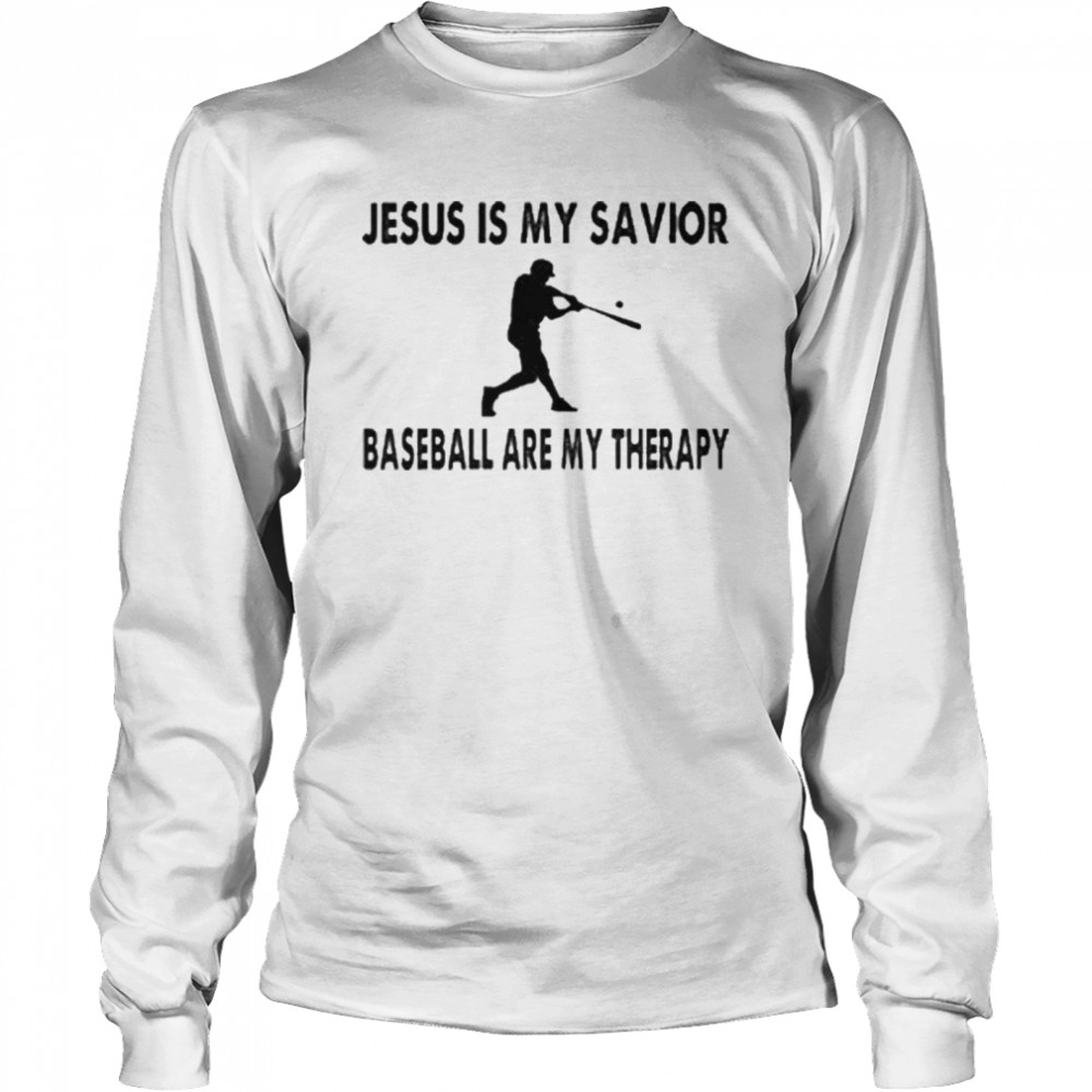 Official Jesus Is My Savior Baseball Are My Therapy 2021 Shirt Long Sleeved T Shirt
