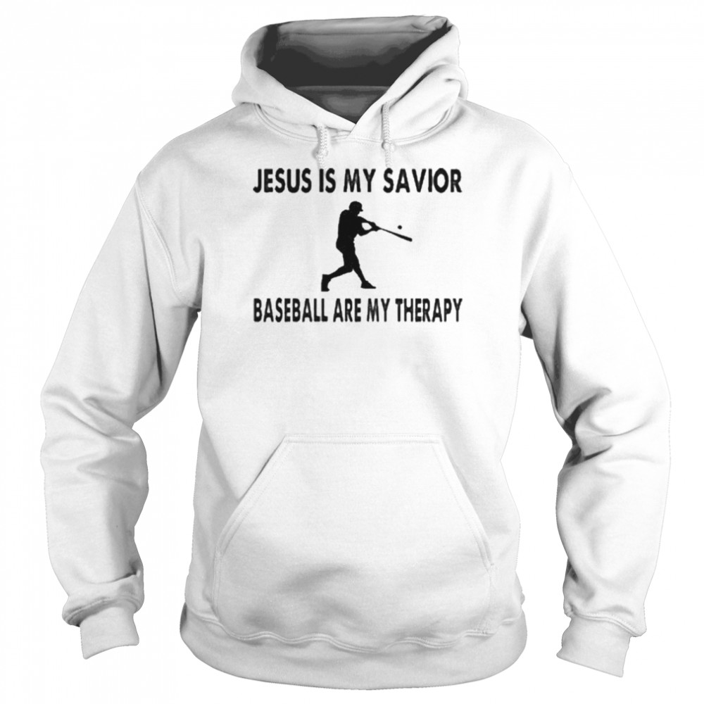 Official Jesus Is My Savior Baseball Are My Therapy 2021 Shirt Unisex Hoodie