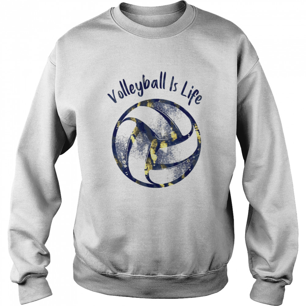 Premium Volleyball Is Life Shirt Unisex Sweatshirt