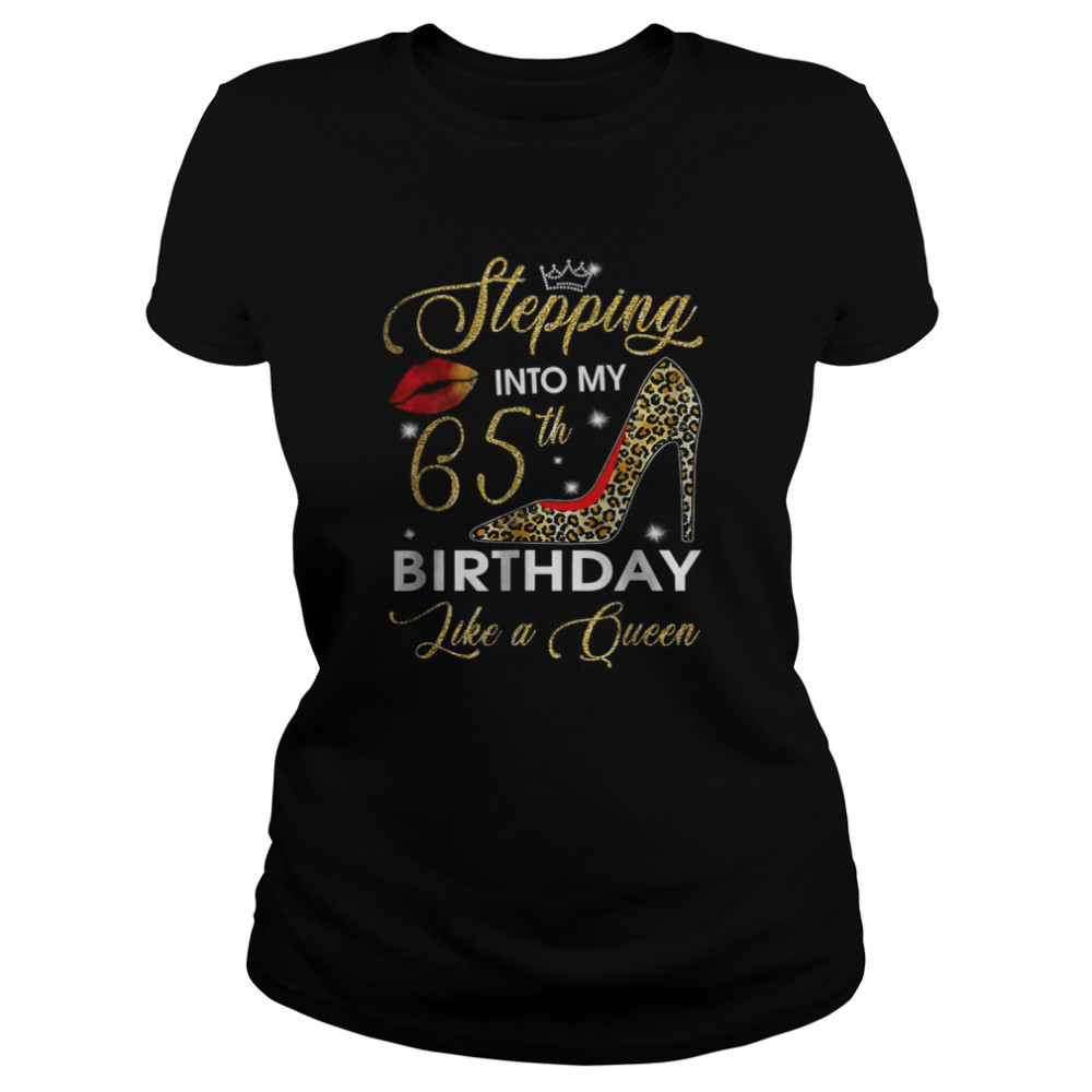 Stepping Into My 65Th Birthday Like A Boss Bday T Classic Womens T Shirt