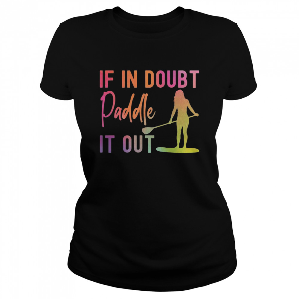 Sup Paddleboard Paddle It Out Girl Watercolor Classic Womens T Shirt