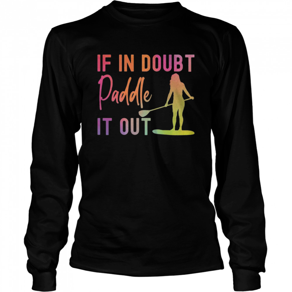 Sup Paddleboard Paddle It Out Girl Watercolor Long Sleeved T Shirt