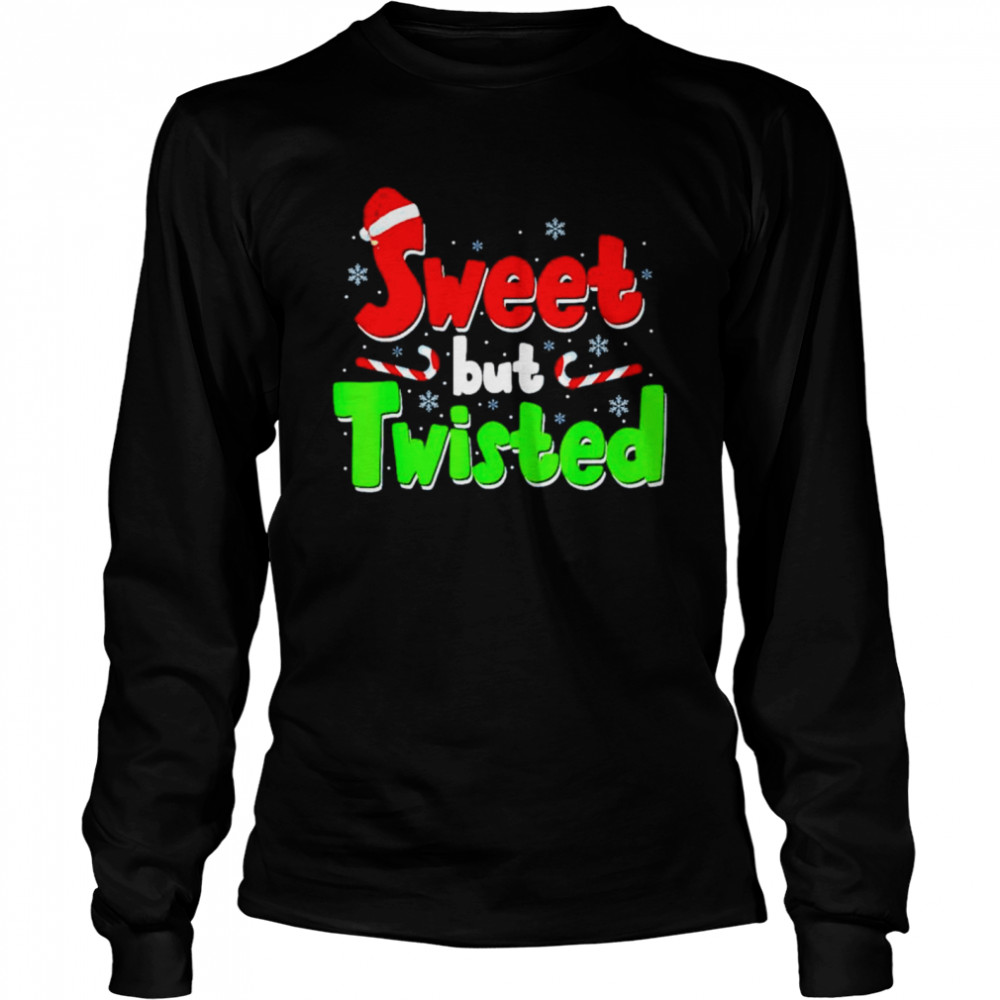 Sweet But Twisted Candy Cane Christmas Shirt Long Sleeved T-Shirt