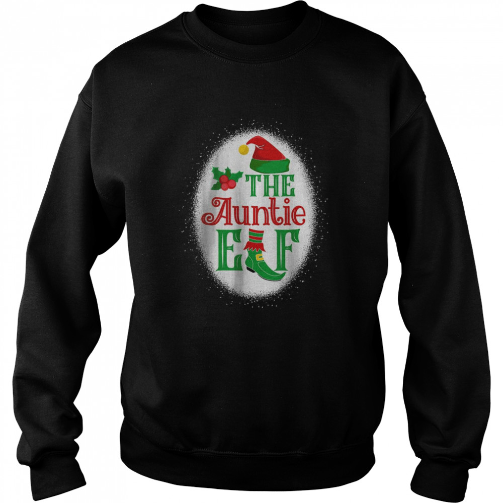 The Auntie Elf Matching Family Christmas Elf Bleached T- Unisex Sweatshirt